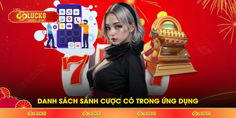 Danh sách sảnh cược có trong ứng dụng Danh sách sảnh cược có trong ứng dụng