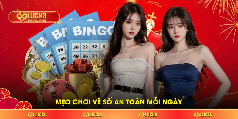 Mẹo chơi vé số an toàn mỗi ngày Mẹo chơi vé số an toàn mỗi ngày
