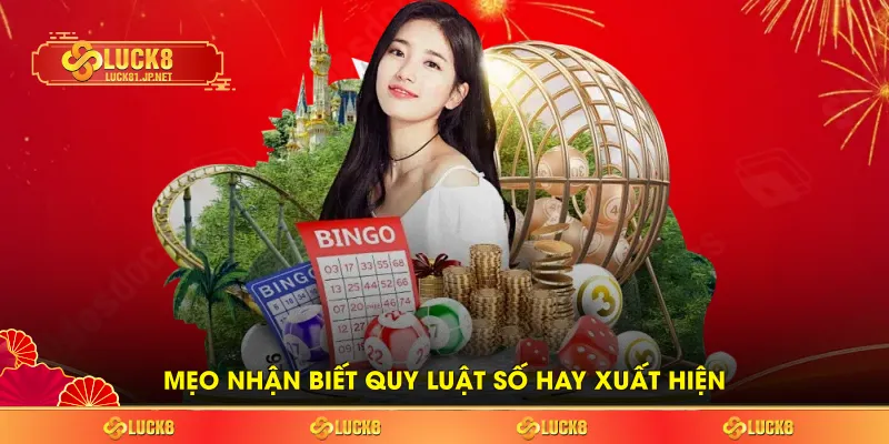 Mẹo nhận biết quy luật số hay xuất hiện Mẹo nhận biết quy luật số hay xuất hiện