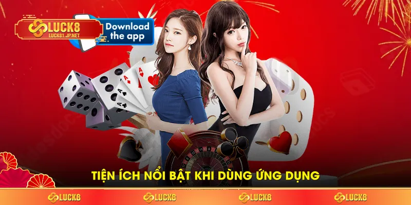 Tiện ích nổi bật khi dùng ứng dụng Tiện ích nổi bật khi dùng ứng dụng
